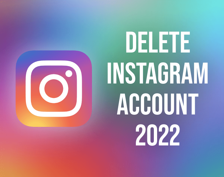 Delete Instagram Account 2022